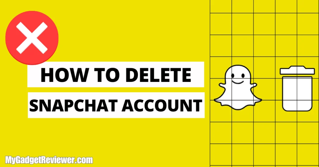 How to Delete or Deactivate a Snapchat Account Permanently