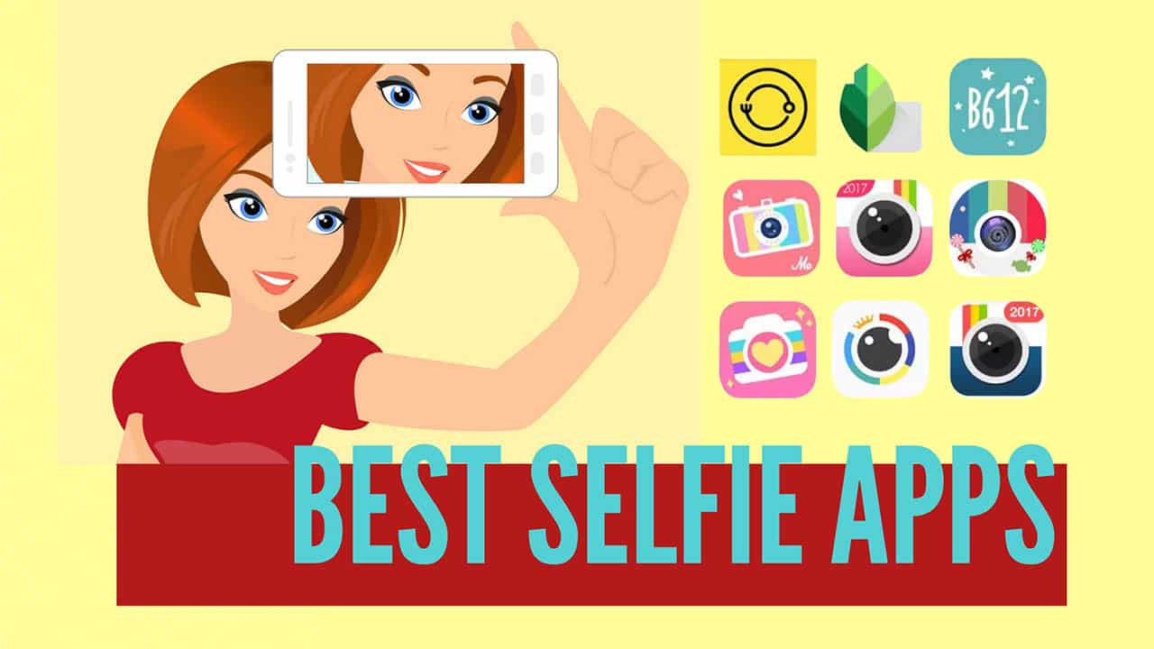 Top 5 Best Selfie Camera Apps for Android and iPhone