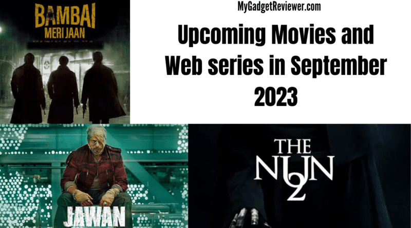 list of top 5 Upcoming Movies and Web series in September 2023